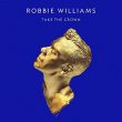 Robbie Williams Take The Crown recenzja